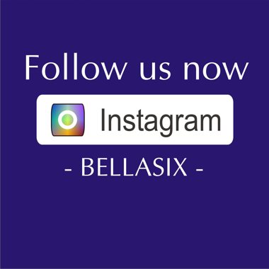 BELLASIX Follow us now on INSTAGRAM
